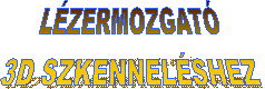 LZERMOZGAT
3D SZKENNELSHEZ